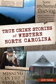 TRUE CRIME STORIES OF WESTERN NORTH CAROLINA cover image