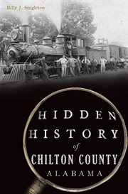 Hidden history of Chilton County, Alabama cover image