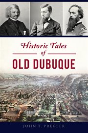 HISTORIC TALES OF OLD DUBUQUE cover image