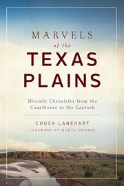MARVELS OF THE TEXAS PLAINS : historic chronicles from the courthouse to the caprock cover image