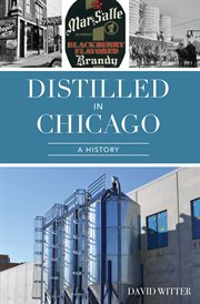 DISTILLED IN CHICAGO : a history cover image
