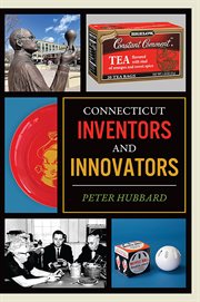 CONNECTICUT INVENTORS AND INNOVATORS cover image