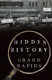 Hidden history of Grand Rapids cover image