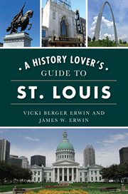 A history lover's guide to St. Louis cover image