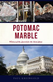 POTOMAC MARBLE : history of the search for the ideal stone cover image