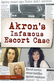 AKRON'S INFAMOUS ESCORT CASE cover image