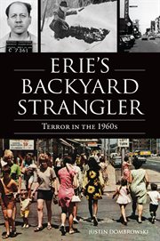 ERIE'S BACKYARD STRANGLER : terror in the 1960s cover image