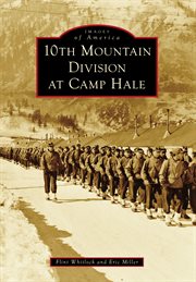 10th Mountain Division at Camp Hale. Images of America cover image