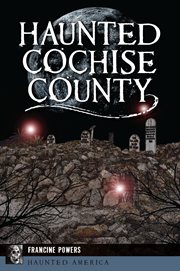Haunted Cochise County : Haunted America (Arcadia Publishing) cover image