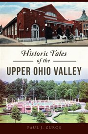 Historic Tales of the Upper Ohio Valley : American Chronicles cover image
