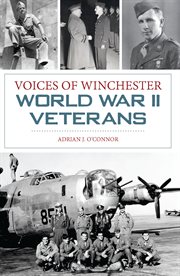 Voices of Winchester World War II Veterans : American Chronicles cover image
