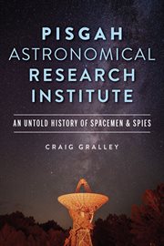 Pisgah Astronomical Research Institute : An Untold History of Spacemen & Spies cover image