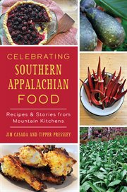 Celebrating Southern Appalachian Food : Recipes & Stories from Mountain Kitchens. American Palate cover image