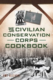 The Civilian Conservation Corps Cookbook cover image