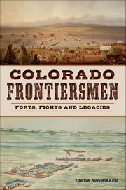 Colorado Frontiersmen : Forts, Fights and Legacies cover image