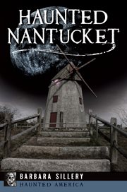 Haunted Nantucket : Haunted America (Arcadia Publishing) cover image