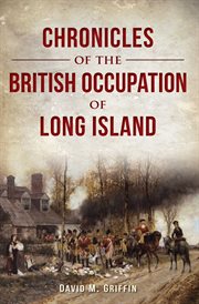 Chronicles of the British Occupation of Long Island cover image