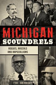 Michigan Scoundrels : Rogues, Rascals And Rapscallions cover image