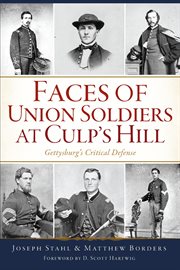 Faces of Union Soldiers at Culp's Hill : Gettysburg's Critical Defense. Civil War (Various) cover image