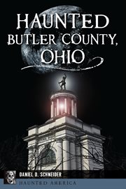 Haunted Butler County, Ohio : Haunted America (Arcadia Publishing) cover image