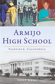 Armijo High School : Fairfield, California. Landmarks cover image