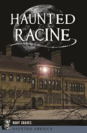 Haunted Racine : Haunted America cover image
