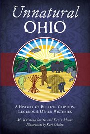 Unnatural Ohio : A History of Buckeye Cryptids, Legends & Other Mysteries. American Legends cover image