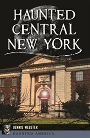 Haunted Central New York : Haunted America cover image