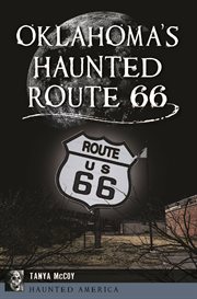 Oklahoma's Haunted Route 66 : Haunted America cover image