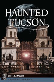 Haunted Tucson : Haunted America cover image