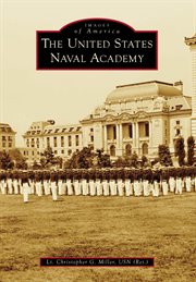 The United States Naval Academy : Images of America cover image