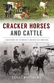 Cracker Horses and Cattle : A History of Florida's Heritage Breeds. History Press cover image