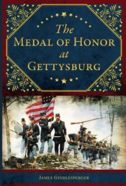 The Medal of Honor at Gettysburg : Military cover image