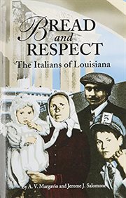 Bread and respect : the Italians of Louisiana cover image
