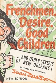 Frenchmen, Desire, Good Children : ... and Other Streets of New Orleans! cover image