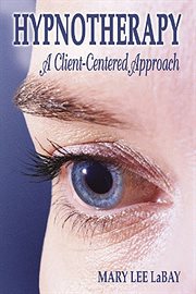 Hypnotherapy : a client-centered approach cover image