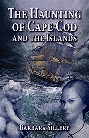 The haunting of Cape Cod and the Islands cover image