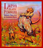 Lapin plays possum : trickster tales from the Louisiana Bayou cover image