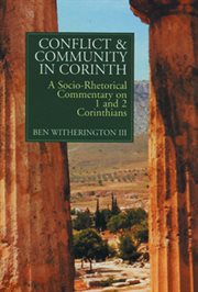 Conflict and community in Corinth : a socio-rhetorical commentary on 1 and 2 Corinthians cover image