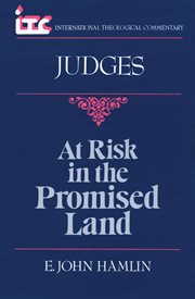 Judges : At Risk in the Promised Land. International Theological Commentary (ITC) cover image