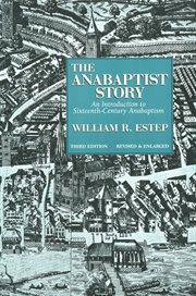The Anabaptist story : an introduction to sixteenth-century Anabaptism cover image