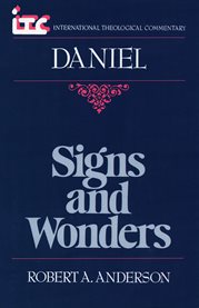 Daniel : Signs and Wonders. International Theological Commentary (ITC) cover image