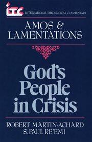 Amos and Lamentations : God's People in Crisis. International Theological Commentary (ITC) cover image