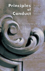 Principles of conduct : aspects of Biblical ethics cover image
