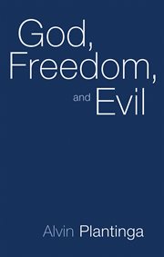 God, freedom, and evil cover image