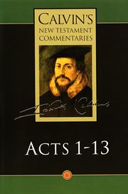 Acts 1-13 : Calvin's New Testament Commentaries (CNTC) cover image