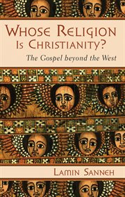 Whose religion is christianity?. The Gospel beyond the West cover image