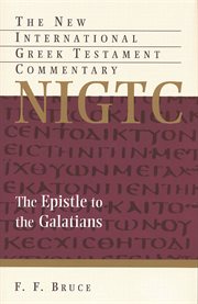 The Epistle to the Galatians : a commentary on the Greek text cover image