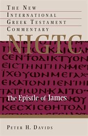 The Epistle of James : a commentary on the Greek text cover image