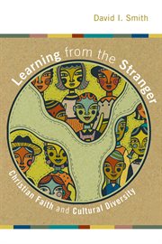 Learning from the stranger : Christian faith and cultural diversity cover image